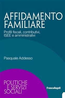 Affidamento familiare – profili fiscali, contributivi, ISEE e amministrativi